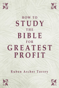 Torrey Profitable Bible Study