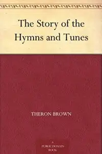 Brown Story of the Hymns and Tunes
